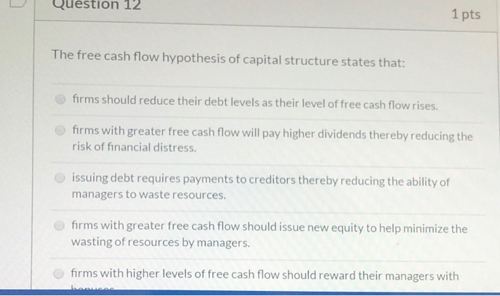 Solved Question 12 1 pts The free cash flow hypothesis of | Chegg.com