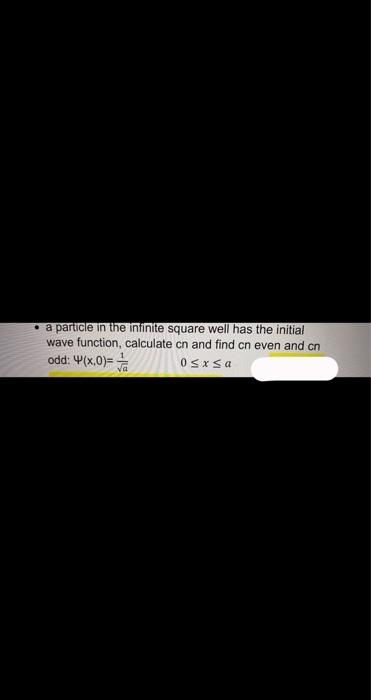 Solved • a particle in the infinite square well has the | Chegg.com