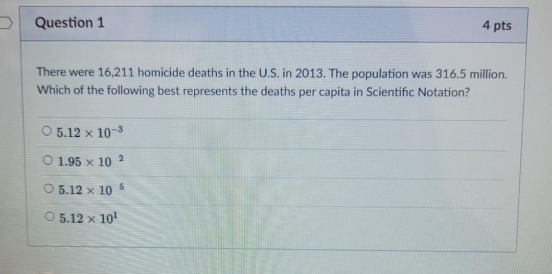 Solved Question 1 4 Pts There Were 16,211 Homicide Deaths In | Chegg.com