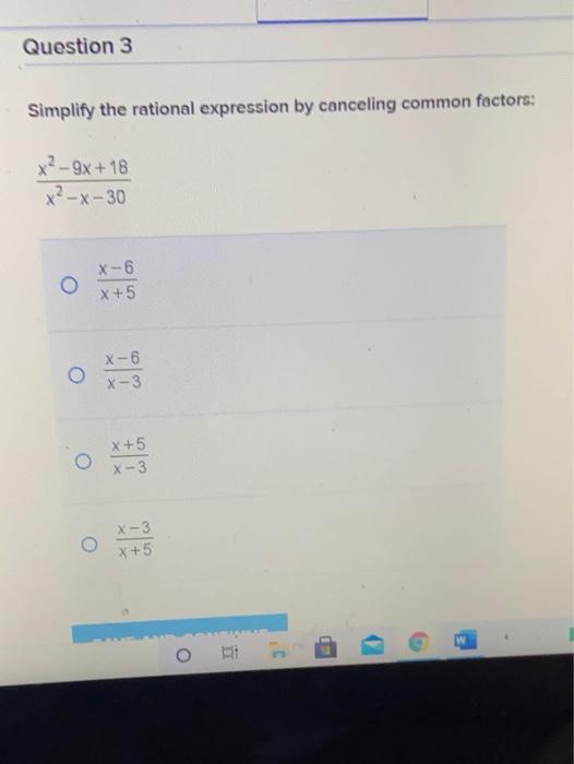 Solved Question 3 Simplify the rational expression by | Chegg.com
