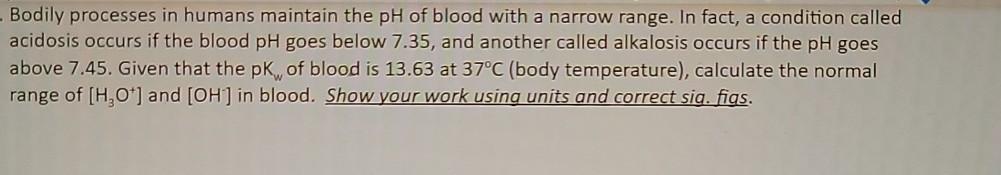 Solved Bodily processes in humans maintain the pH of blood | Chegg.com