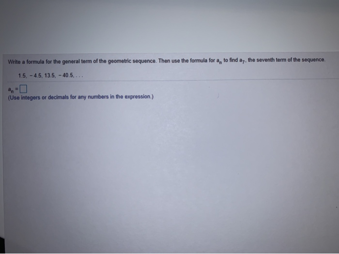 Solved Write a formula for the general term of the geometric | Chegg.com
