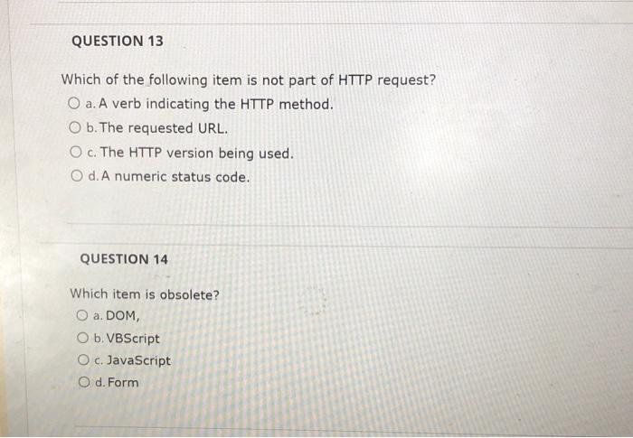 Which of the following item is not part of HTTP request?
a. A verb indicating the HTTP method.
b. The requested URL.
c. The H
