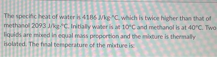 Solved The specific heat of water is 4186 J/kg⋅∘C, which is | Chegg.com