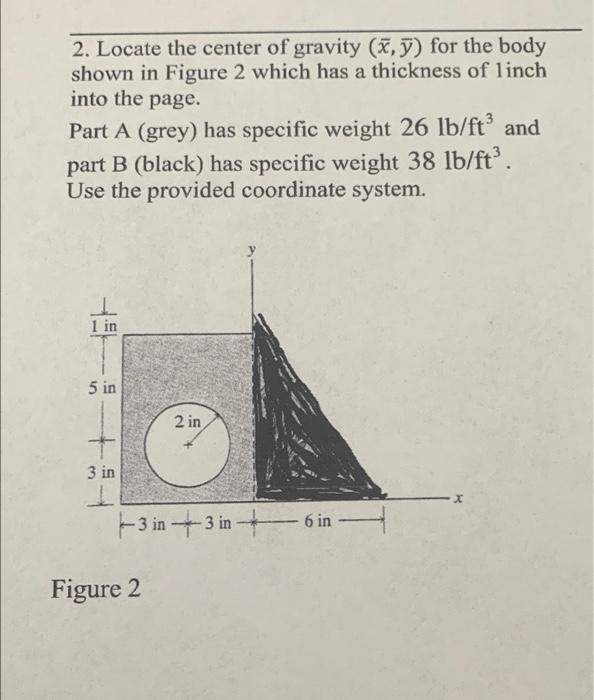 Solved 2. Locate the center of gravity (,y) for the body | Chegg.com