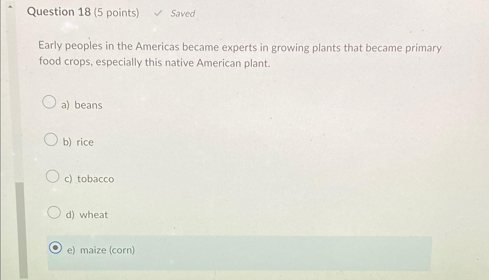 Solved Question 18 (5 ﻿points) ﻿SavedEarly peoples in the | Chegg.com