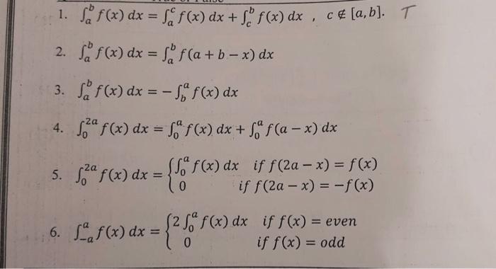 1. \( \int_{a}^{b} f(x) d x=\int_{a}^{c} f(x) d x+\int_{c}^{b} f(x) d x, c \notin[a, b] \). 2. \( \int_{a}^{b} f(x) d x=\int_