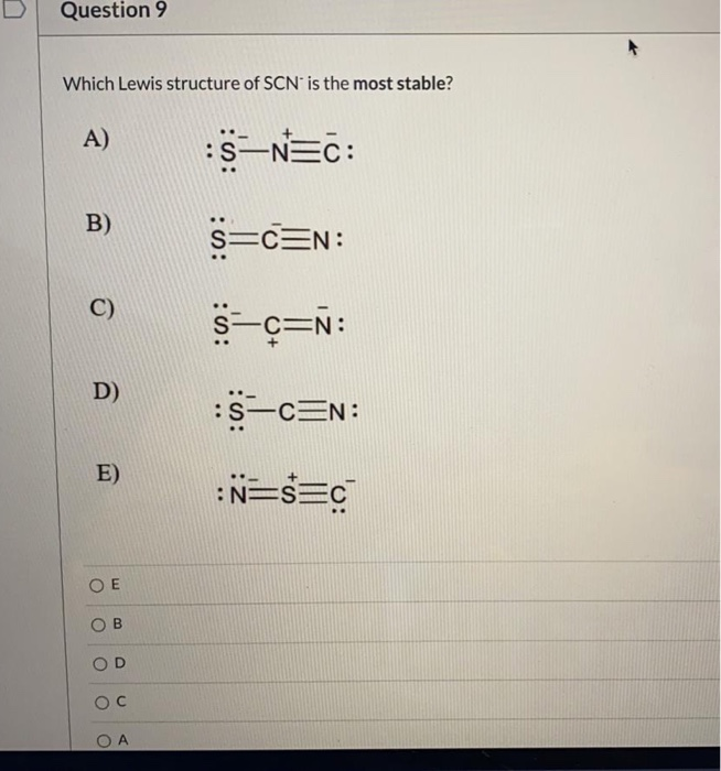 Solved Question 9 Which Lewis Structure Of Scn Is The Mos Chegg Com