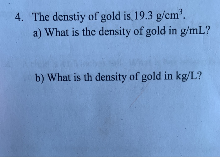 solved-4-the-denstiy-of-gold-is-19-3-g-cm-a-what-is-the-chegg