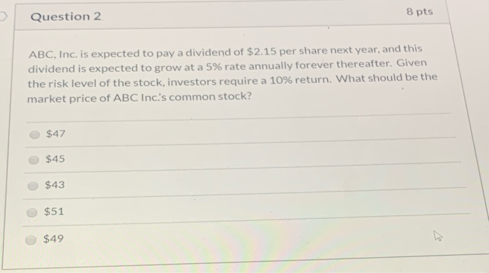 Solved Question 2 8 pts ABC, Inc. is expected to pay a | Chegg.com