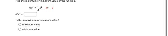 Solved Find the maximum or minimum value of the function. | Chegg.com