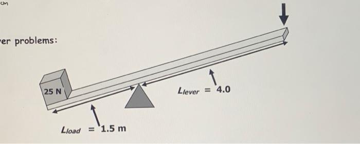 Solved 1. You push down on the end of the lever arm. What is | Chegg.com