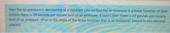Solved Your tire air pressure is decreasing at a constant | Chegg.com