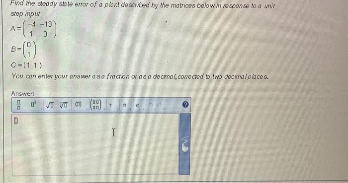 Solved Find the steady sthte error of a plant de scribed by | Chegg.com