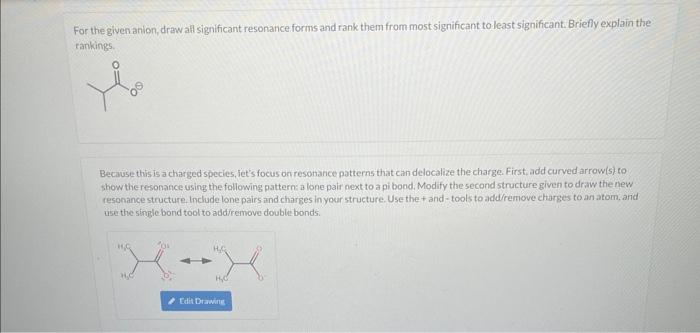 For the given anion, draw all significant resonance forms and rank them from most significant to least significant. Briefly e