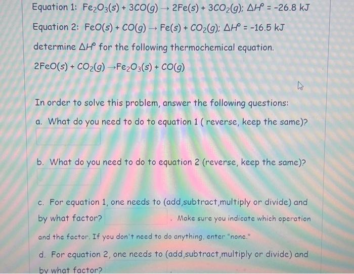 Solved Equation 1: Fe2O3(s)+3CO(g)→2Fe(s)+3CO2( g):ΔHρ=−26.8 | Chegg.com