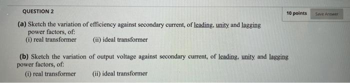 Solved 10 points Save Answer QUESTION 2 (a) Sketch the | Chegg.com