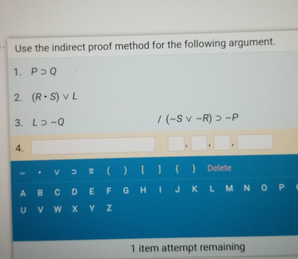 Solved Use the indirect proof method for the following | Chegg.com