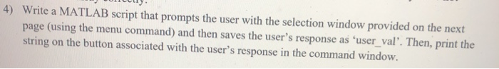 Solved 4) Write a MATLAB script that prompts the user with | Chegg.com
