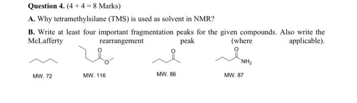 Solved Question 4. (4+4 = 8 Marks) A. Why tetramethylsilane | Chegg.com