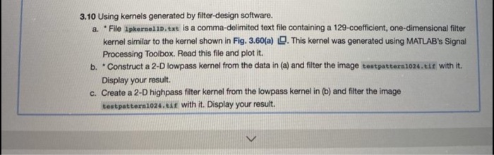 3.10 Using kernels generated by filter-design | Chegg.com