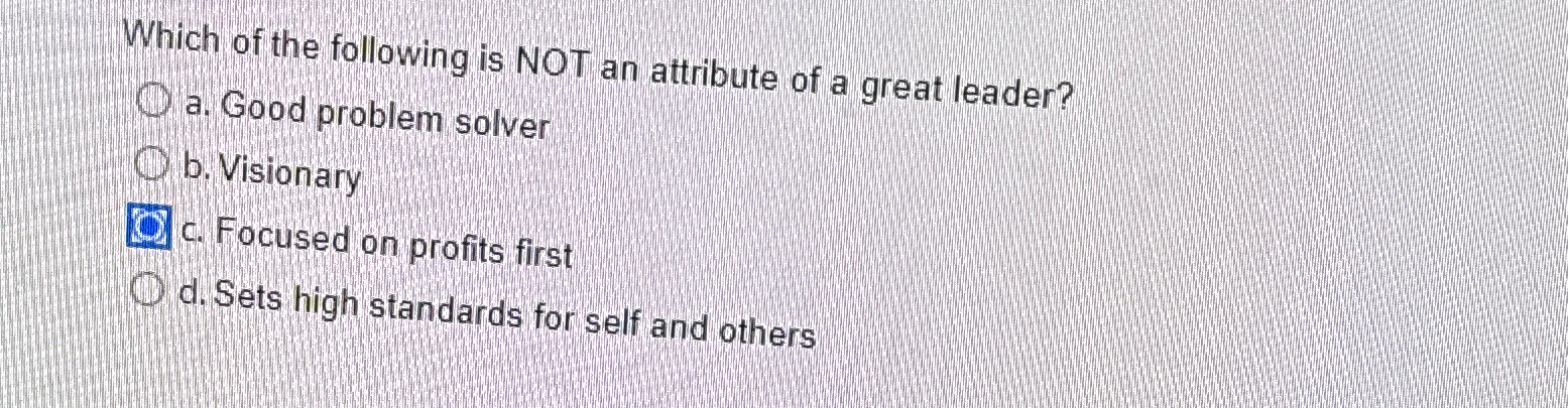 Solved Which of the following is NOT an attribute of a great | Chegg.com