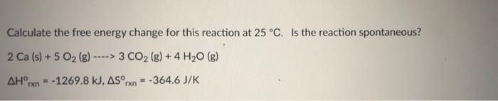 Solved Calculate the free energy change for this reaction at | Chegg.com