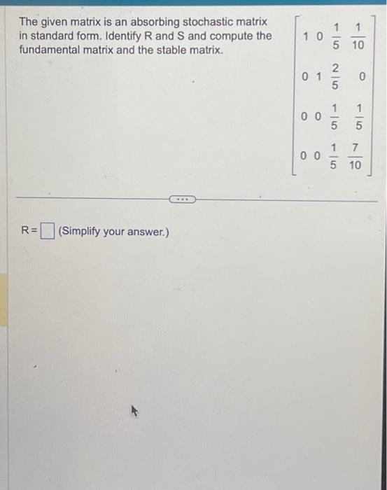 Solved The Given Matrix Is An Absorbing Stochastic Matrix In | Chegg.com