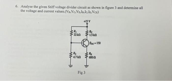 Solved 5 Analyse The Given Stiff Voltage Divider Circuit As