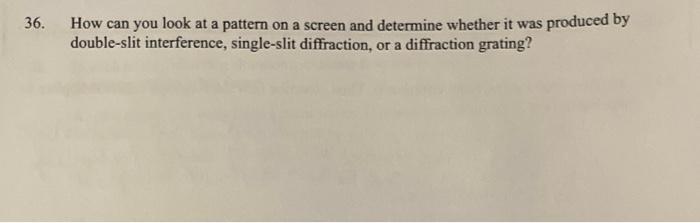 Solved 36. How can you look at a pattern on a screen and | Chegg.com