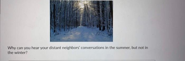 Solved Why can you hear your distant neighbors' | Chegg.com