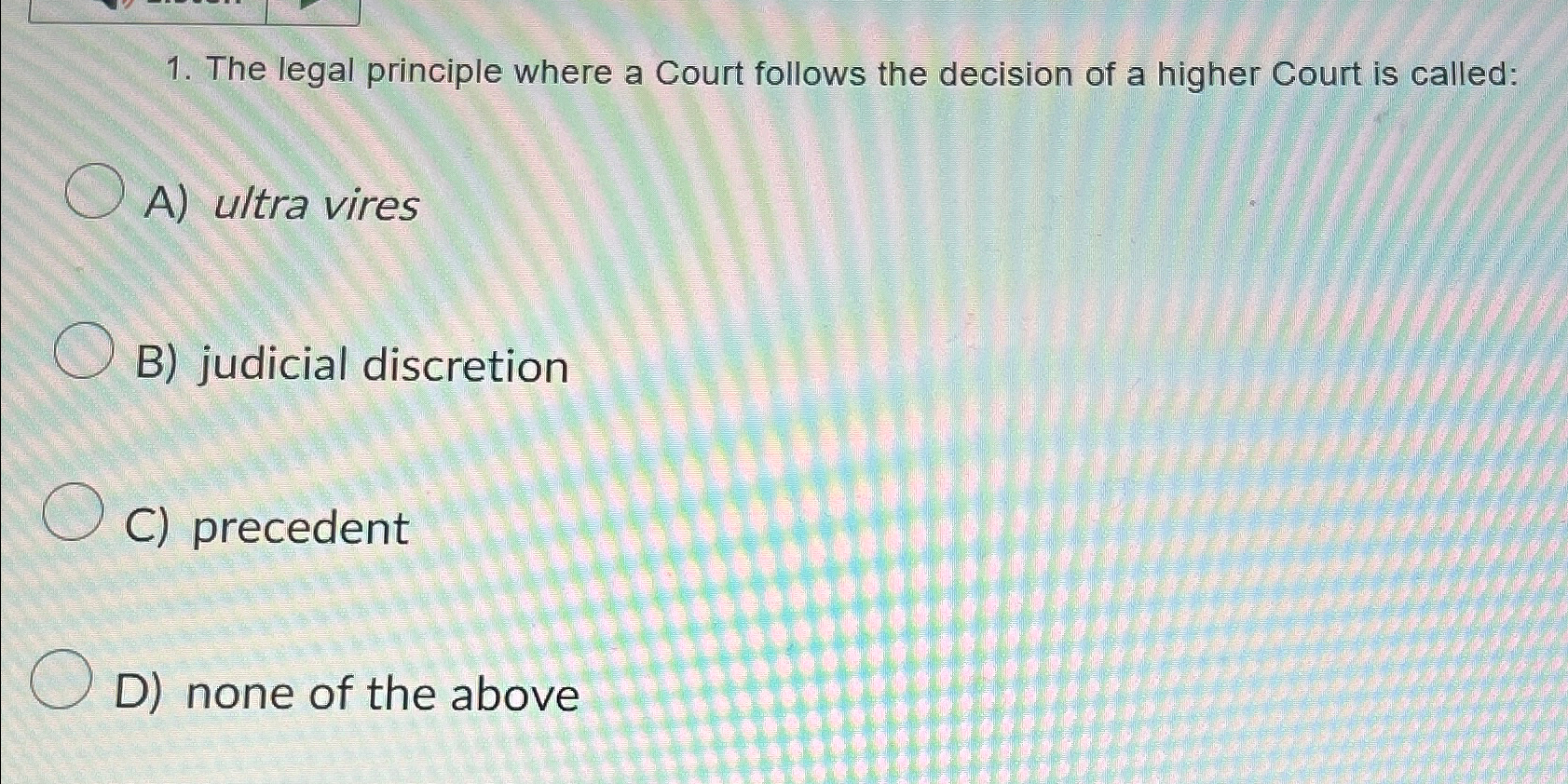 Solved The legal principle where a Court follows the | Chegg.com