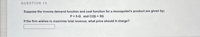 Solved Suppose the inverse demand function and cost function | Chegg.com