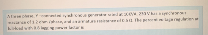 Solved A three phase, Y-connected synchronous generator | Chegg.com