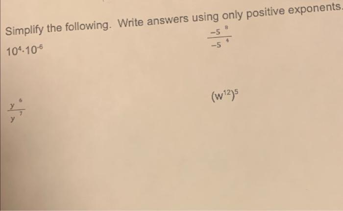 Solved Simplify the following. Write answers using only | Chegg.com