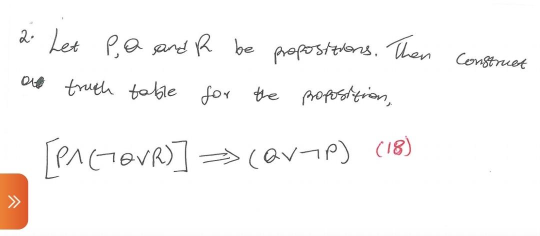 Solved 2. Let P,Q And R Be Propositions. Then A Truth Table | Chegg.com ...