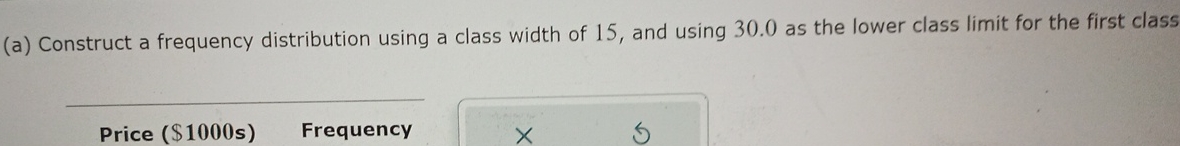 Solved (a) ﻿Construct a frequency distribution using a class | Chegg.com