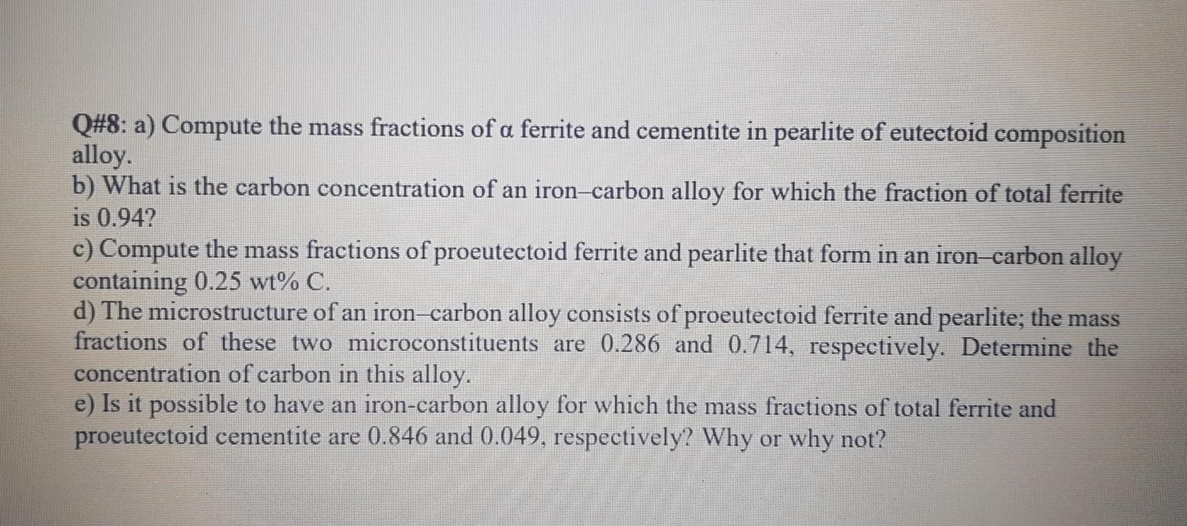 Solved Q#8: a) Compute the mass fractions of a ferrite and | Chegg.com