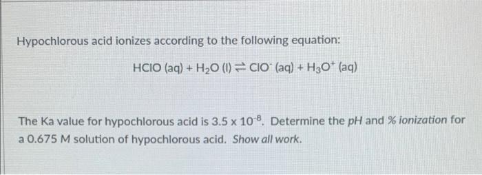 Solved Hypochlorous acid ionizes according to the following | Chegg.com