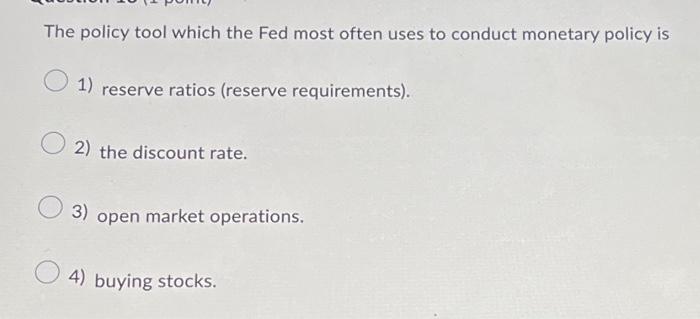 Solved The policy tool which the Fed most often uses to | Chegg.com