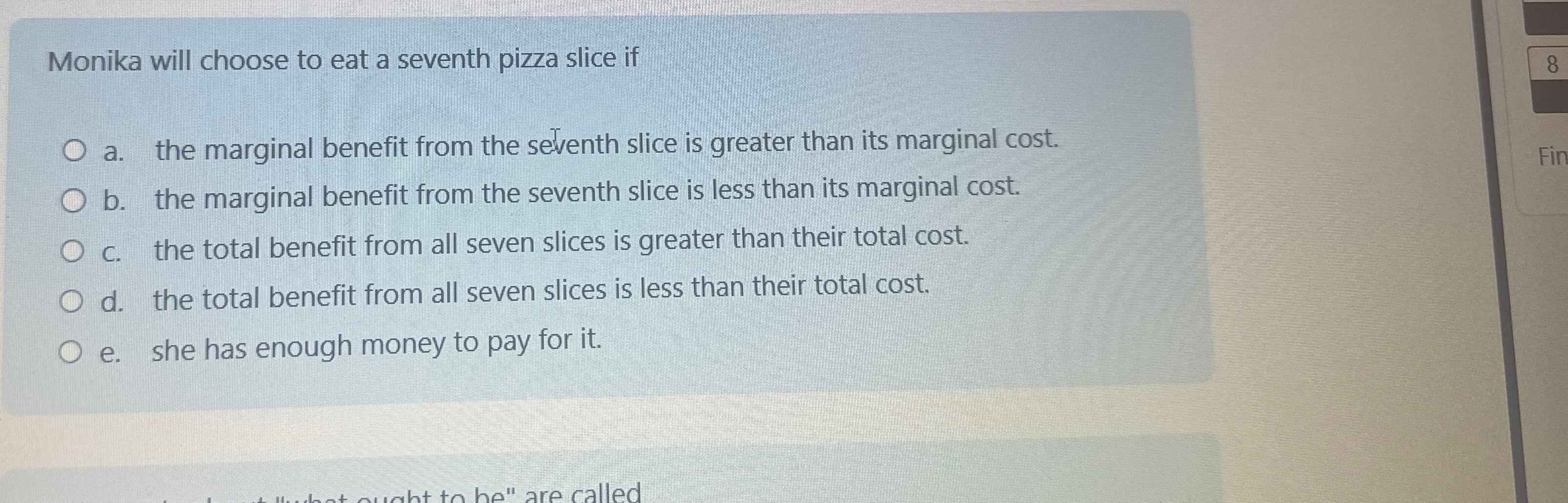 Solved Monika will choose to eat a seventh pizza slice ifa. | Chegg.com