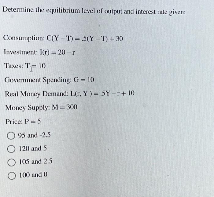 Solved Determine The Equilibrium Level Of Output And | Chegg.com