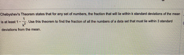 Solved Chebyshev's Theorem States That For Any Set Of | Chegg.com