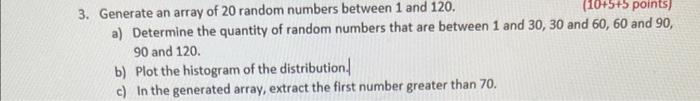 Solved 3. Generate an array of 20 random numbers between 1 | Chegg.com