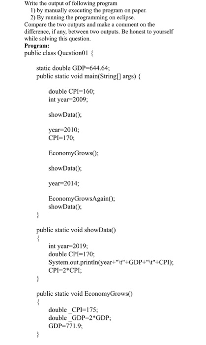 Write the output of following program 1) by manually executing the program on paper. 2) By running the programming on eclipse