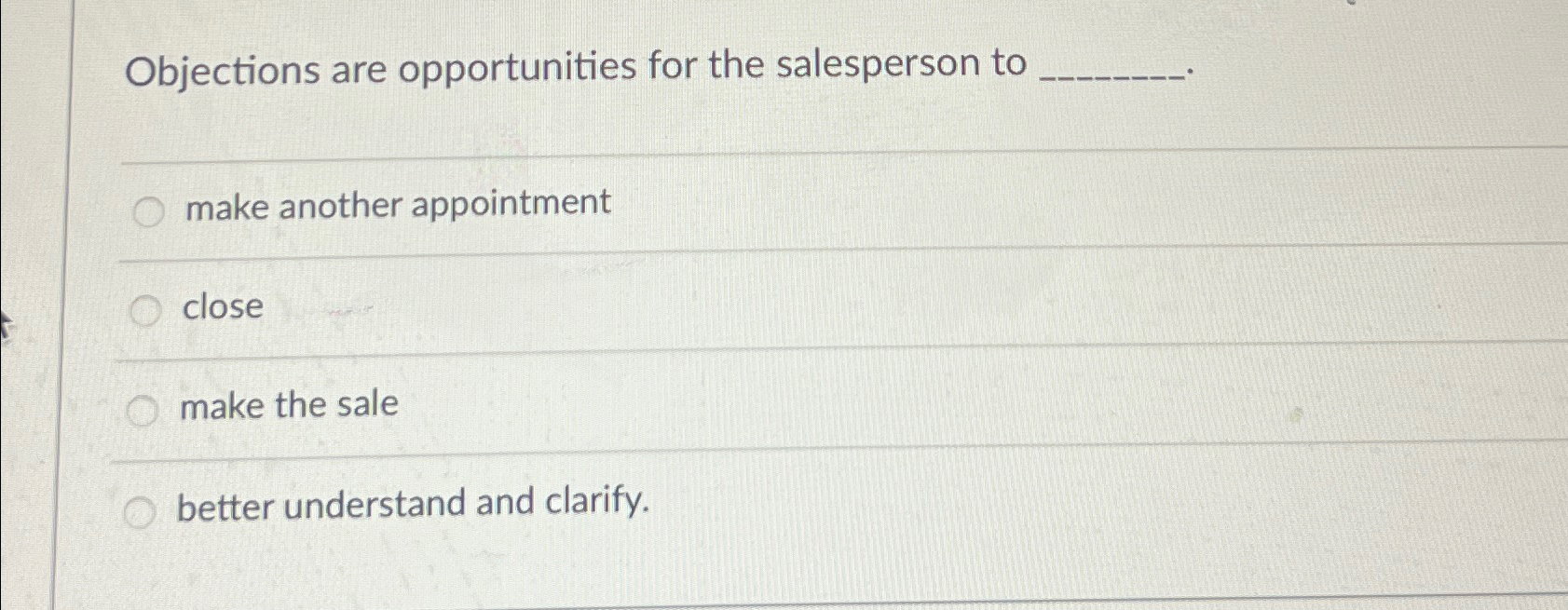 Solved Objections are opportunities for the salesperson | Chegg.com