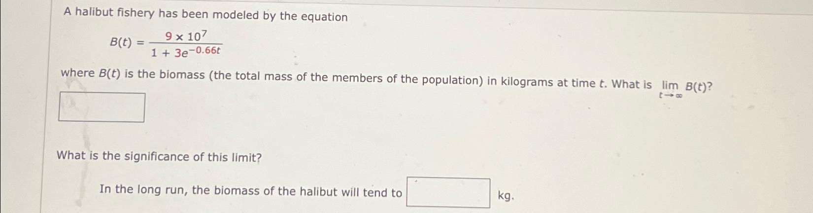 Solved A halibut fishery has been modeled by the | Chegg.com