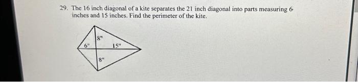 Solved 29. The 16 inch diagonal of a kite separates the 21 | Chegg.com