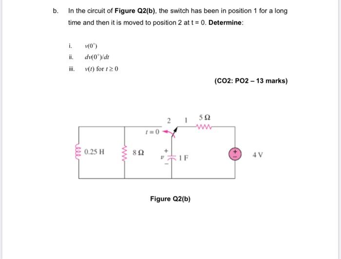 Solved b. In the circuit of Figure Q2(b), the switch has | Chegg.com