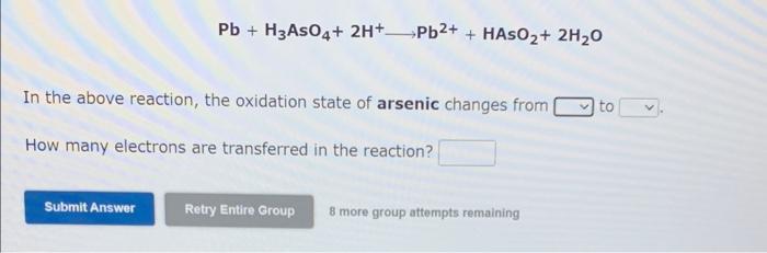 Solved Pb+H3AsO4+2H+ Pb2++HAsO2+2H2O In the above reaction, | Chegg.com